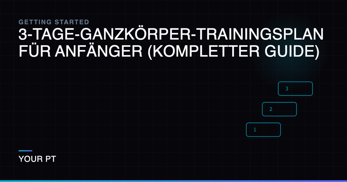 3-Tage-Ganzkörper-Trainingsplan für Anfänger (Kompletter Guide)