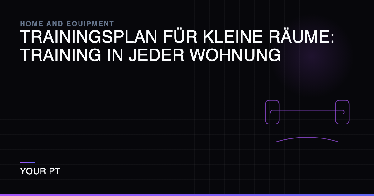 Trainingsplan für Kleine Räume: Training in Jeder Wohnung