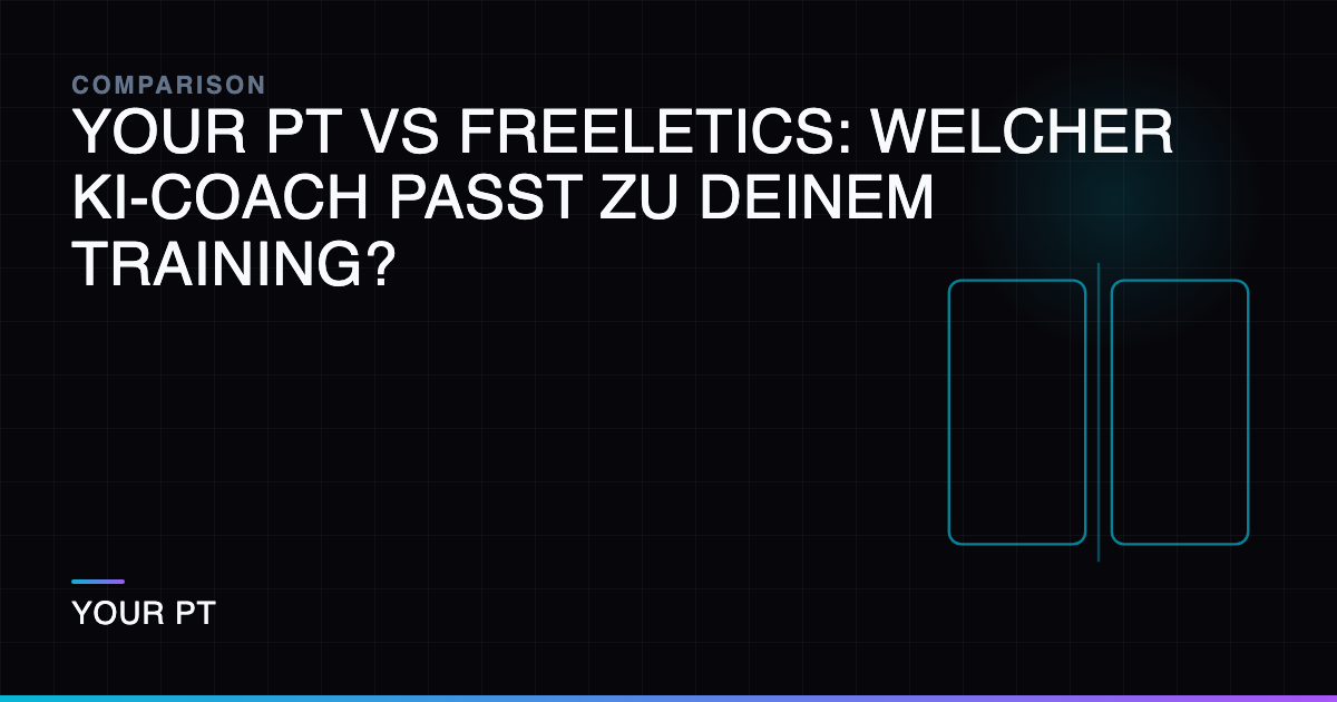 Your PT vs Freeletics: Welcher KI-Coach Passt zu Deinem Training?