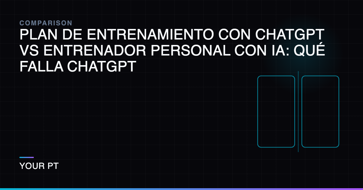 Plan de Entrenamiento con ChatGPT vs Entrenador Personal con IA: Qué Falla ChatGPT