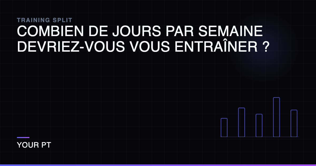 Combien de Jours par Semaine Devriez-Vous Vous Entraîner ?
