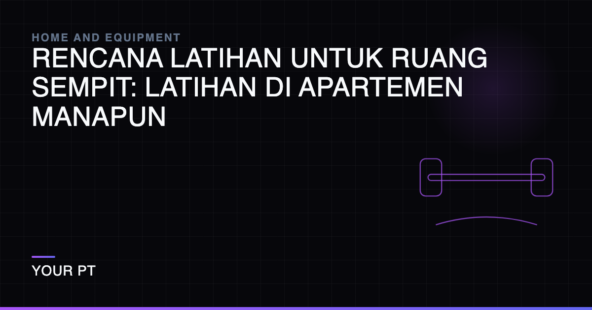 Rencana Latihan untuk Ruang Sempit: Latihan di Apartemen Manapun