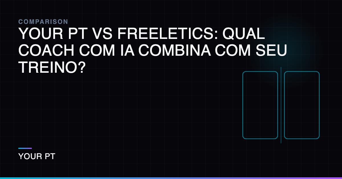 Your PT vs Freeletics: Qual Coach com IA Combina com Seu Treino?